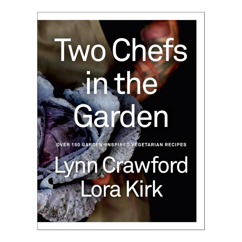 Two Chefs In The Garden Cookbook
