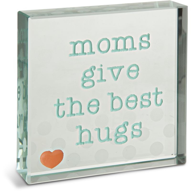 Moms Give The Best Hugs Glass Plaque