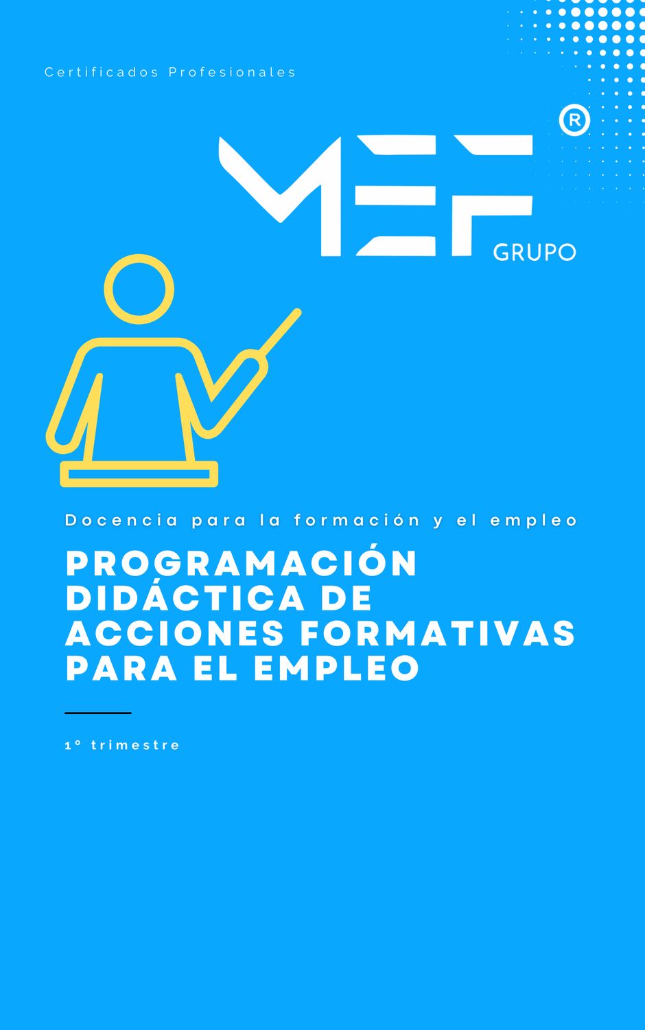 Manual. Programación didáctica de acciones formativas para el empleo (MF1442_3). Habilitación para la Docencia en grados A, B y C del Sistema de Formación Profesional (SSCE0110).