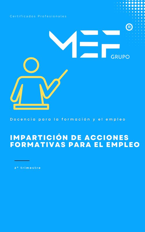 Manual. Impartición de acciones formativas para el empleo (MF1444_3/UF1645). Manual. Impartición de acciones formativas para el empleo (MF1444_3/UF1645).