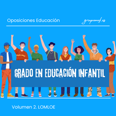 Cuerpo de Maestros. Educación Infantil. Volumen 2. LOMLOE