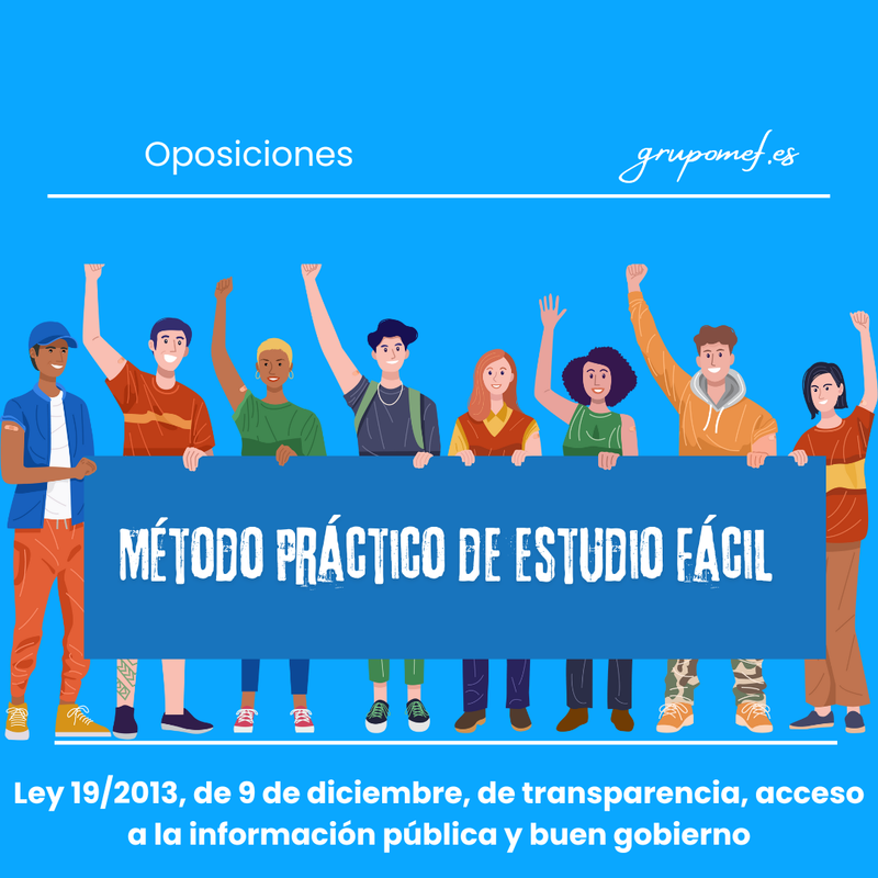 Método Práctico de Estudio Fácil. Ley 19/2013, de 9 de diciembre, de transparencia, acceso a la información pública y buen gobierno