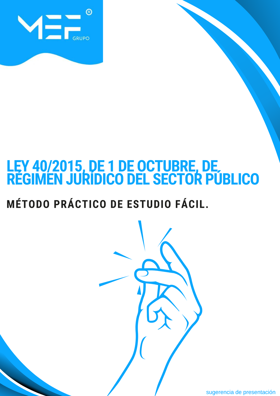 Método Práctico de Estudio Fácil. Ley 40/2015, de 1 de octubre, de Régimen Jurídico del Sector Público