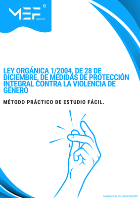 Método Práctico de Estudio Fácil. Ley Orgánica 1/2004, de 28 de diciembre, de Medidas de Protección Integral contra la Violencia de Género