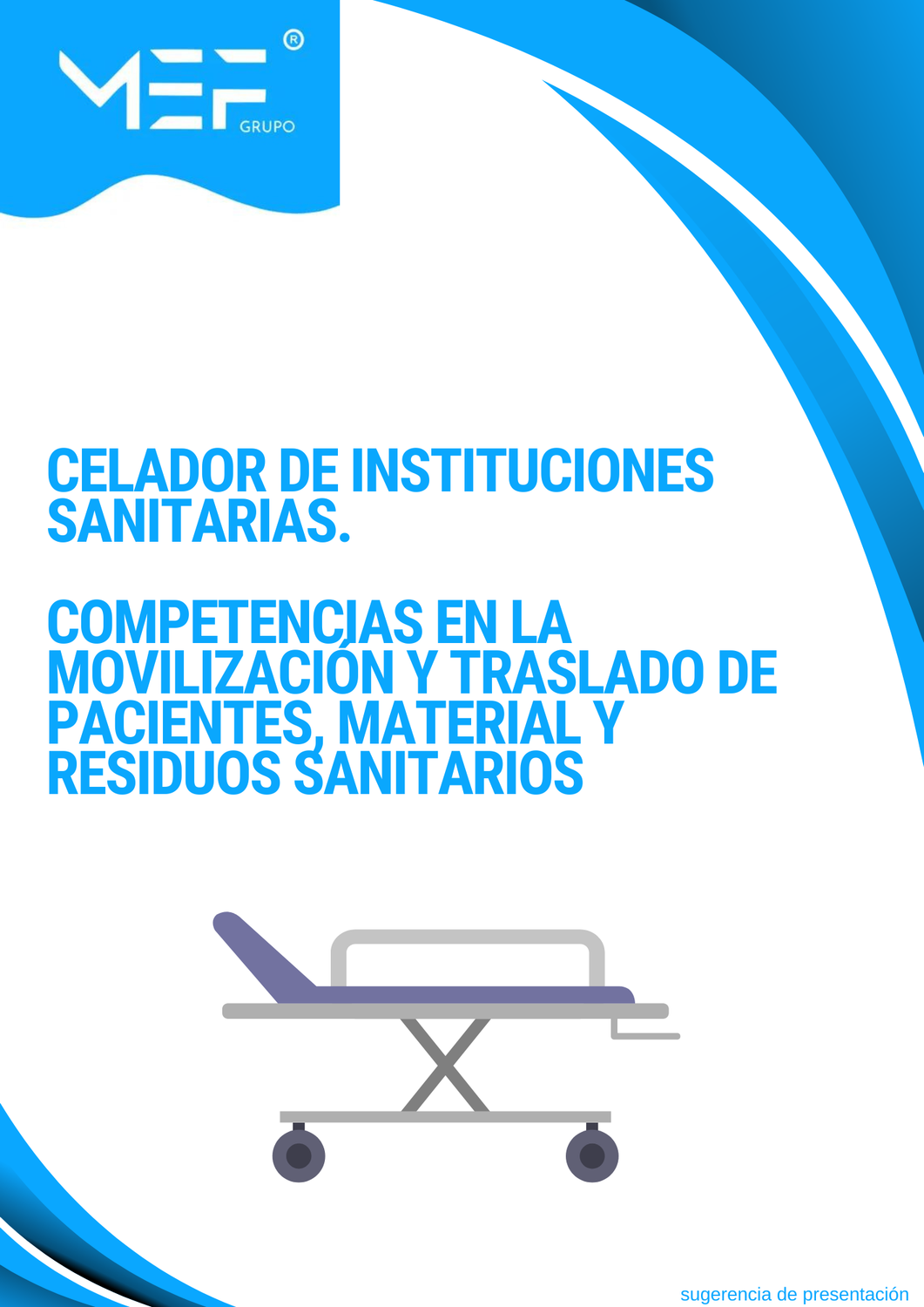 Celador de Instituciones Sanitarias. Competencias en la movilización y traslado de pacientes, material y residuos sanitarios.