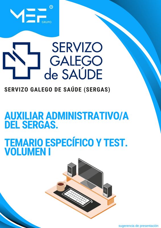 Auxiliares Administrativos del SERGAS. Temario específico y Test Volumen 1. Servicio Gallego de Salud.