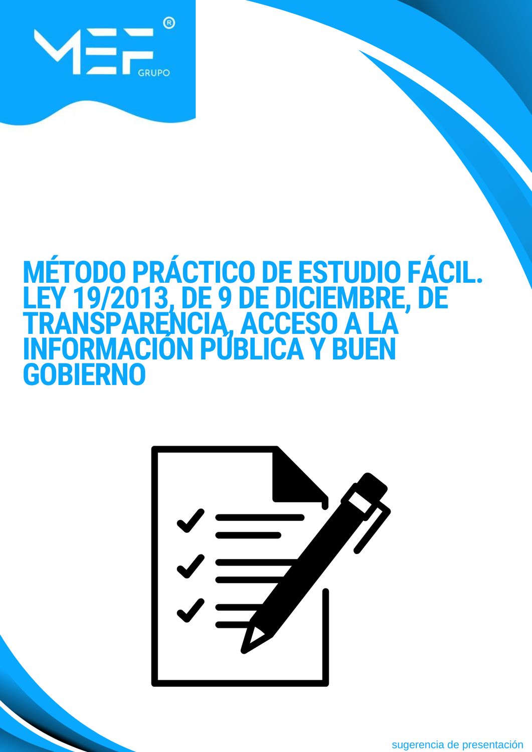 Método Práctico de Estudio Fácil. Ley 19/2013, de 9 de diciembre, de transparencia, acceso a la información pública y buen gobierno