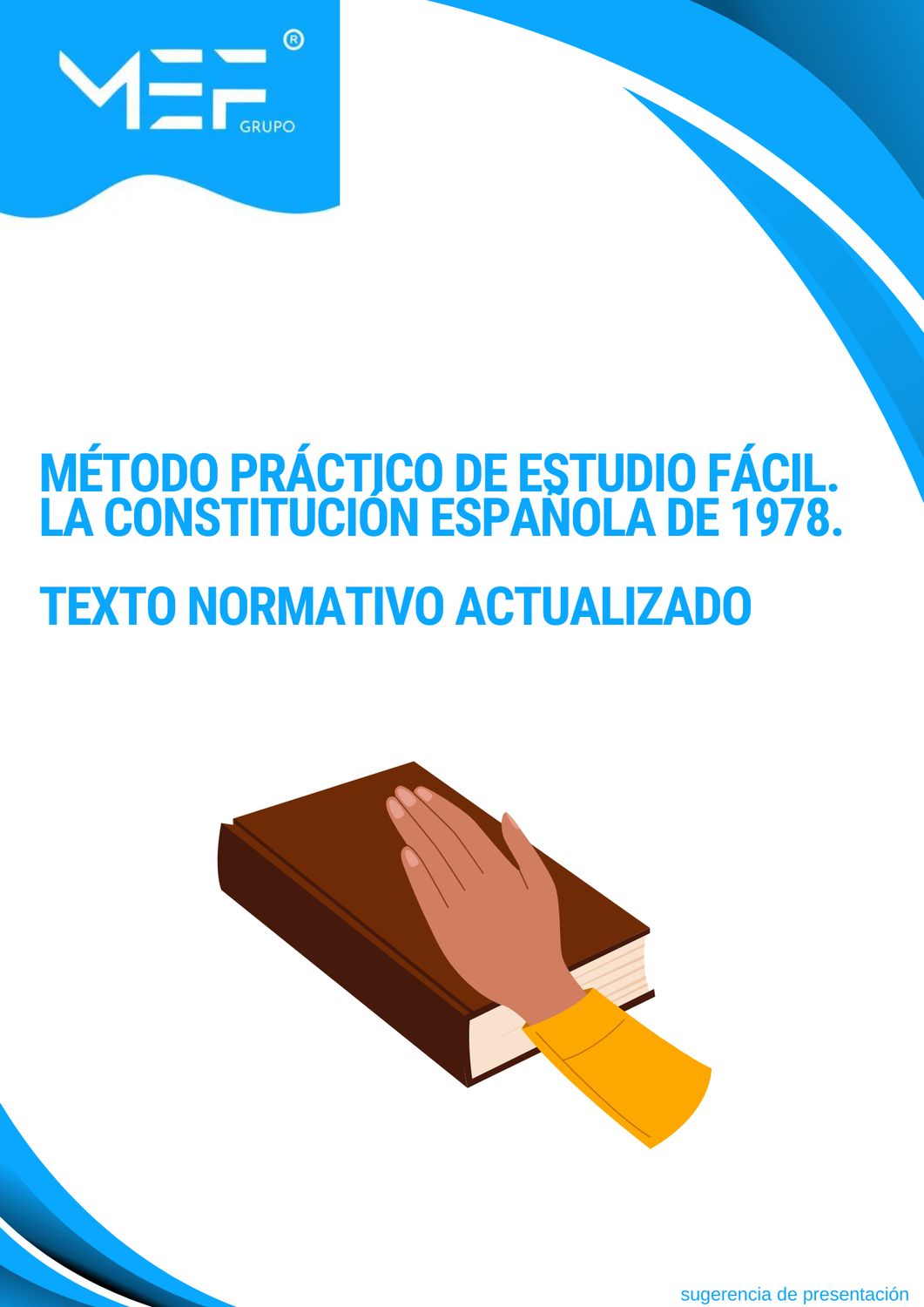 Método Práctico de Estudio Fácil. La Constitución española de 1978, texto normativo actualizado