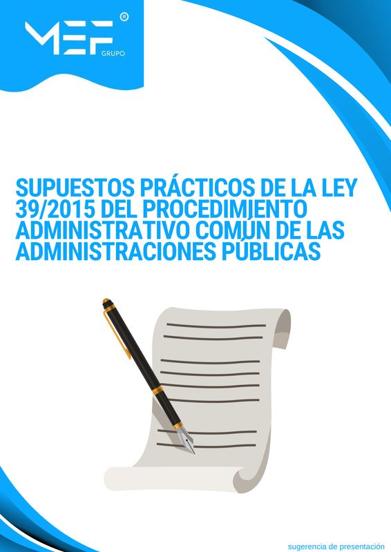Supuestos Prácticos de la Ley 39/2015 del Procedimiento Administrativo común de las Administraciones Públicas