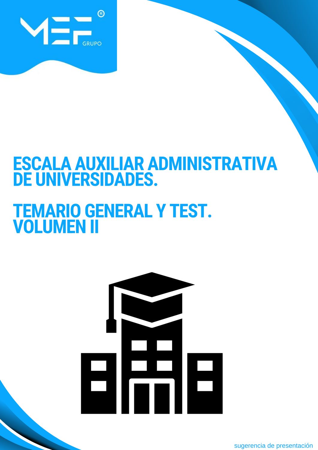 Temario General y Test. Volumen 2. Escala Auxiliar Administrativa de Universidades.