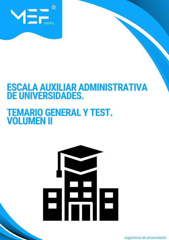 Temario General y Test. Volumen 2. Escala Auxiliar Administrativa de Universidades.
