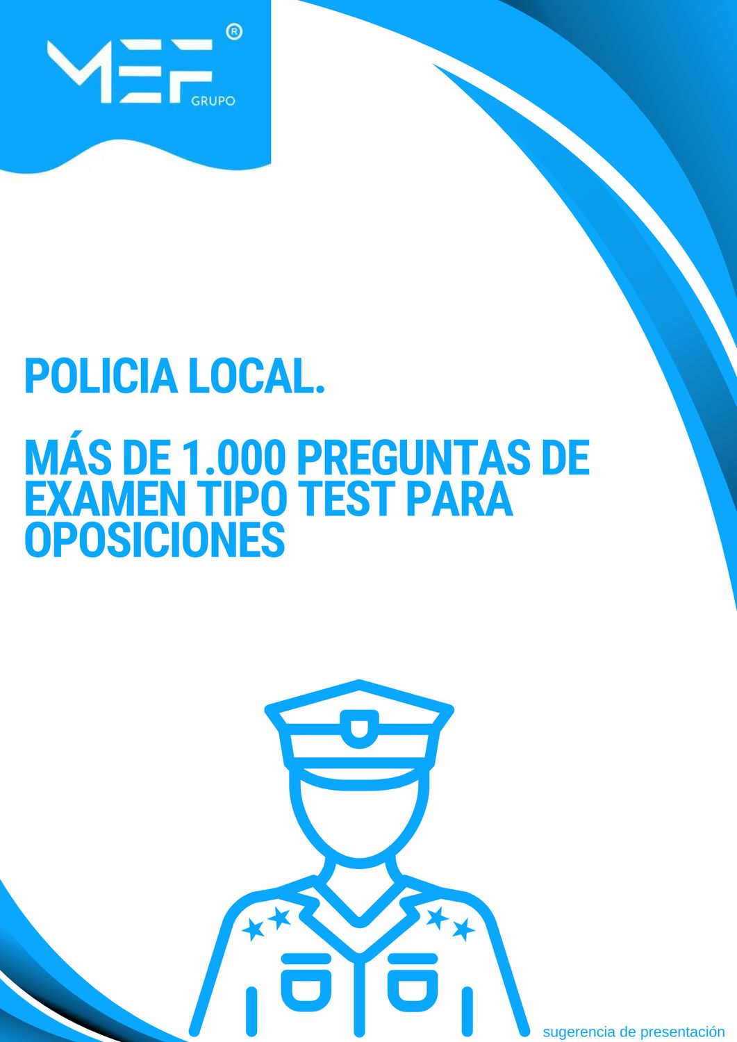Policía Local. Más de 1.000 preguntas de examen tipo test para oposiciones.