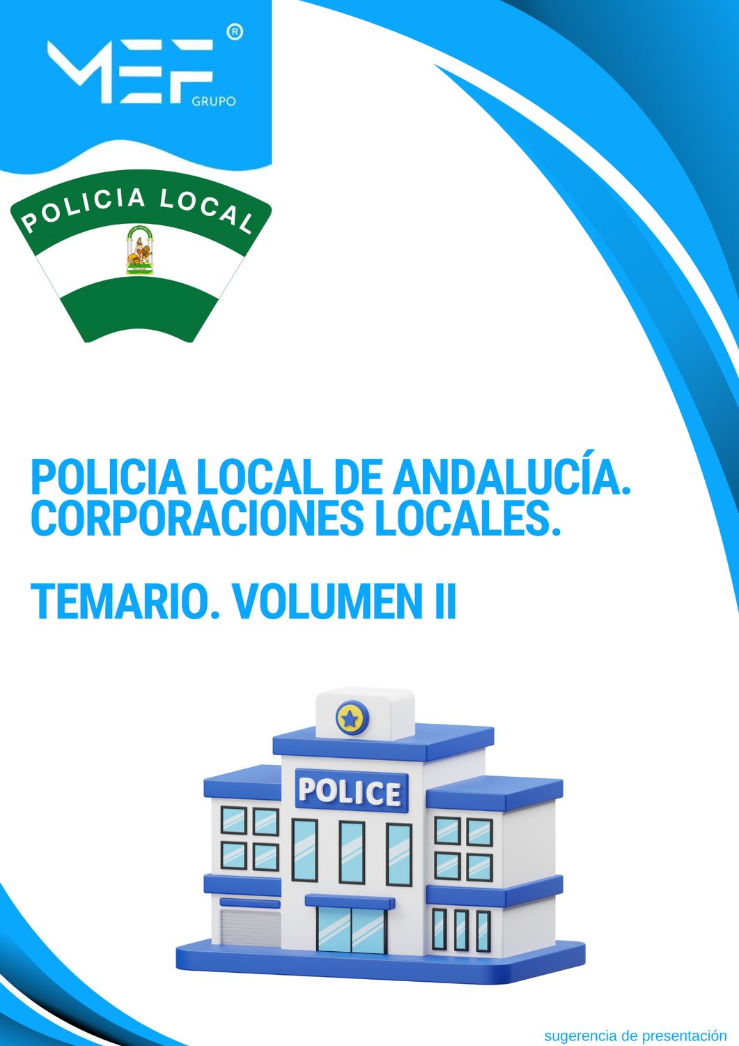 Policía Local de Andalucía. Corporaciones Locales. Temario. Volumen 2