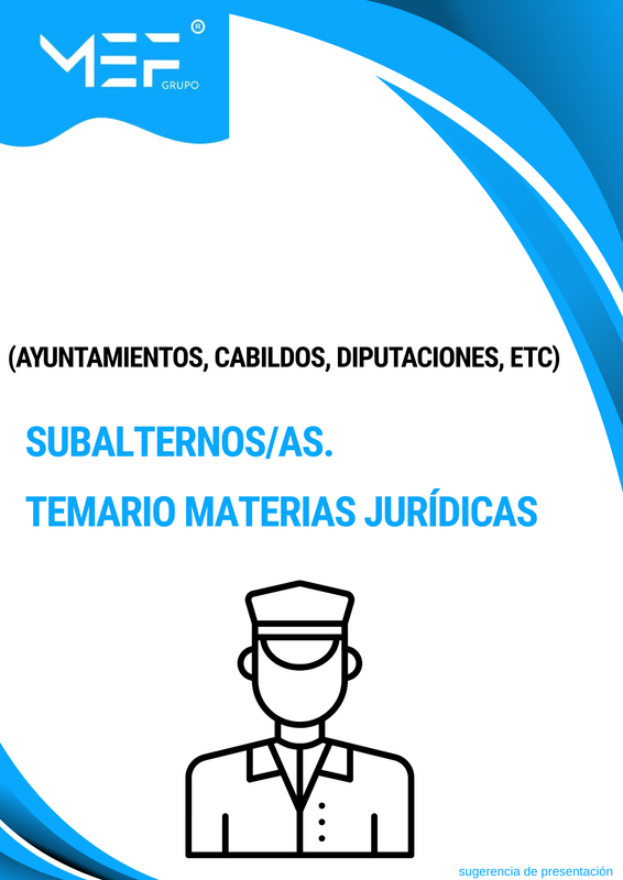 Subalternos. Temario Materias Jurídicas. (Ayuntamientos, Cabildos, Diputaciones, etc.)