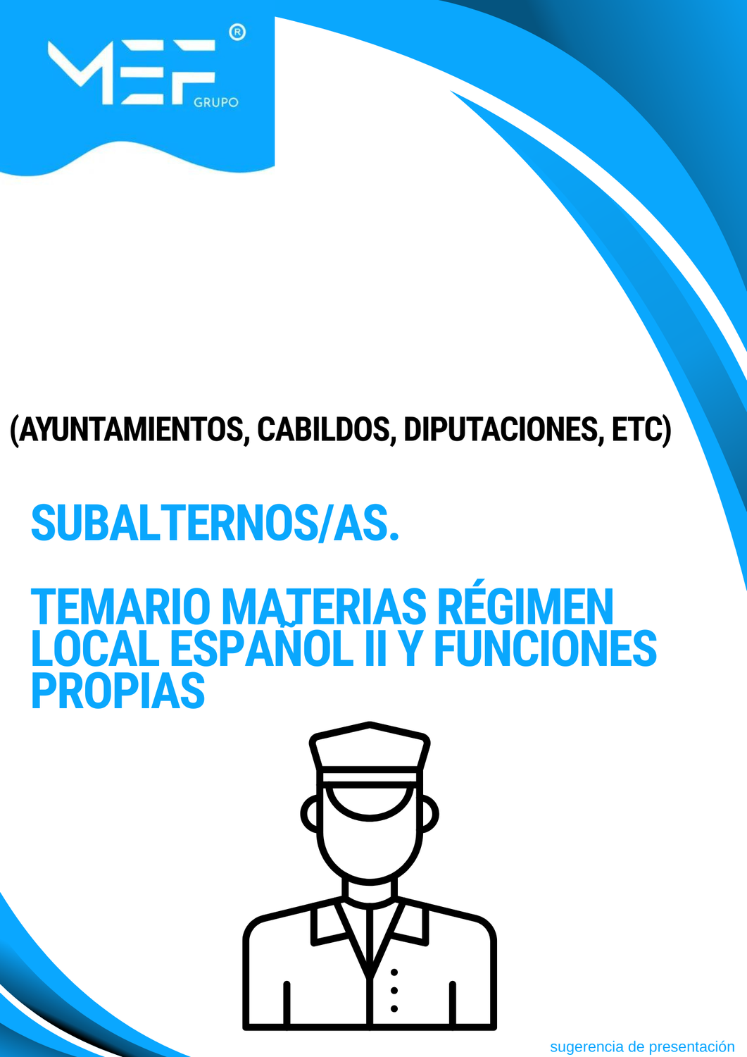 Subalternos. Temario Materias Régimen local español II y Funciones Propias. (Ayuntamientos, Cabildos, Diputaciones, etc.)