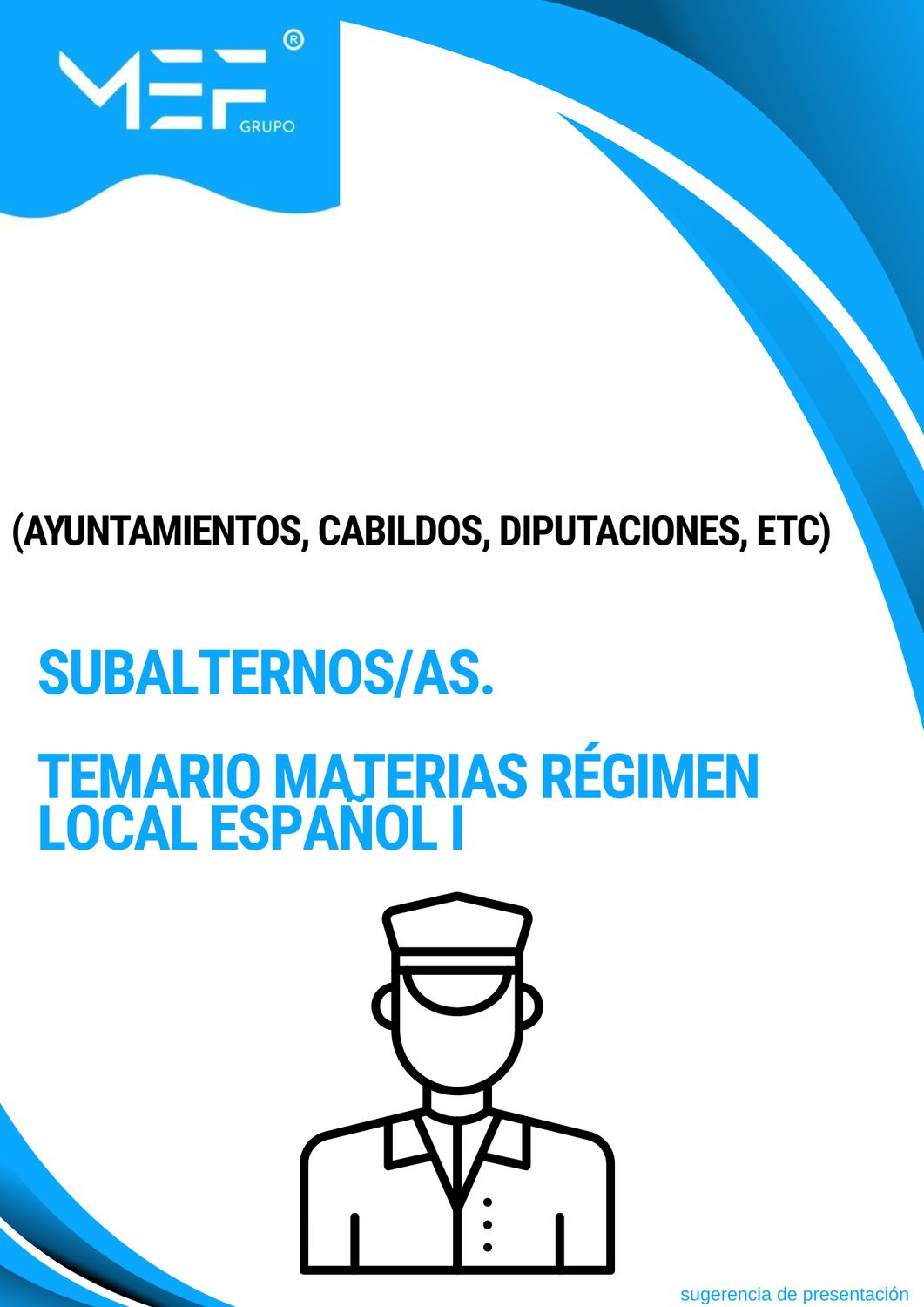 Subalternos. Temario Materias Régimen local español I (Ayuntamientos, Cabildos, Diputaciones, etc.)
