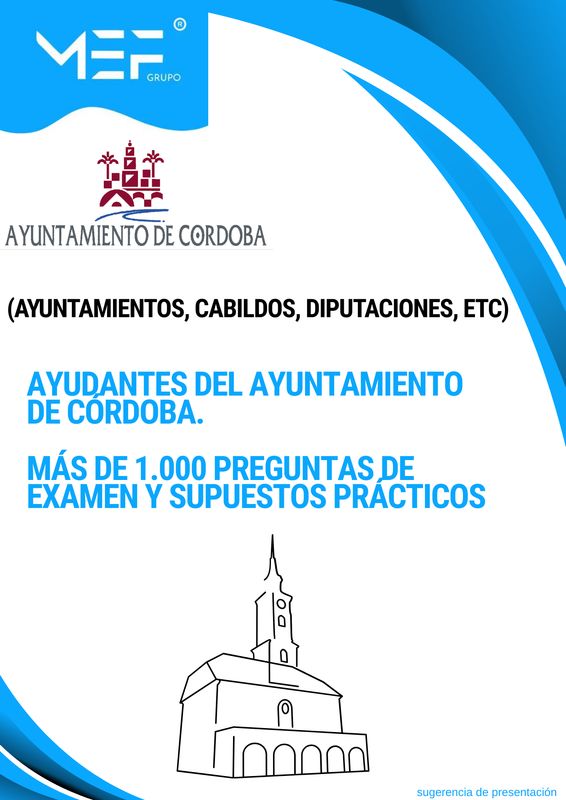 Ayudantes del Ayuntamiento de Córdoba. Más de 1.000 preguntas de examen y Supuestos Prácticos