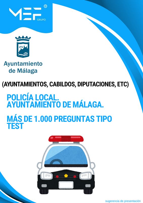Más de 1.000 preguntas tipo test. Policía Local. Ayuntamiento de Málaga.