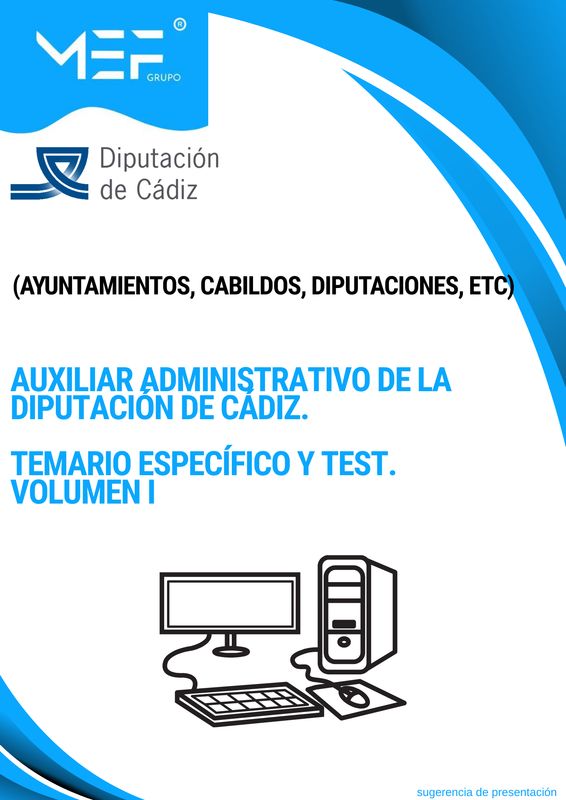 Auxiliar Administrativo de la Diputación de Cádiz. Temario específico y test. Volumen 1.