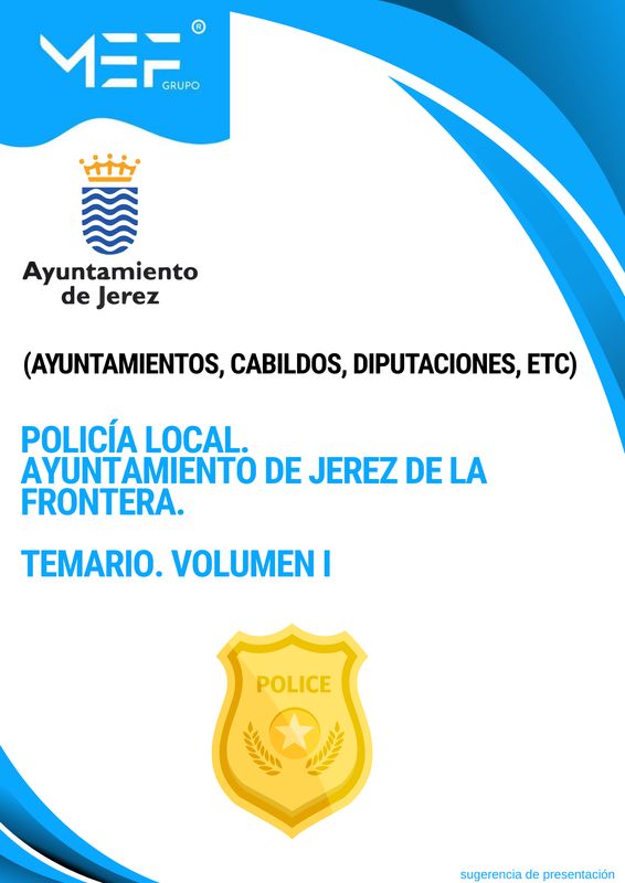 Temario Vol 1. Policía Local. Ayuntamiento de Jerez de la Frontera.