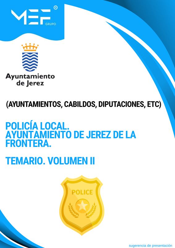 Temario Vol 2. Policía Local. Ayuntamiento de Jerez de la Frontera.