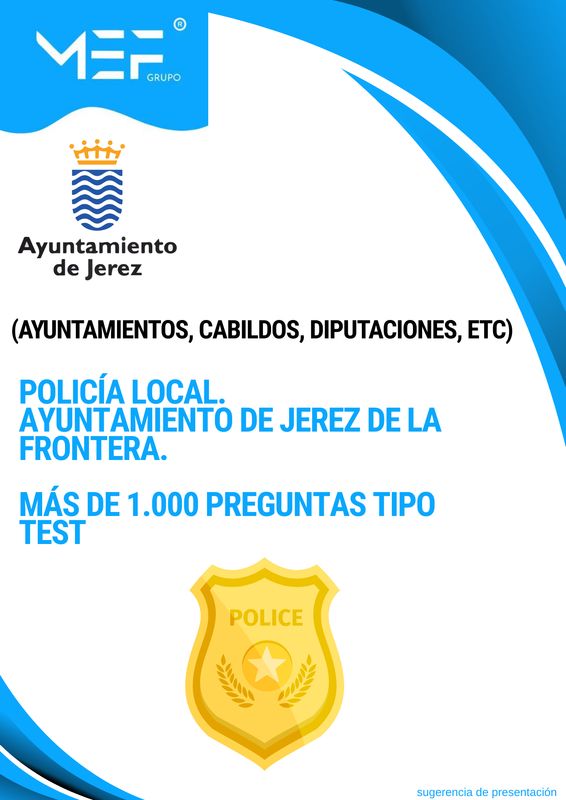 Policía Local del Ayuntamiento de Jerez de la Frontera. Más de mil preguntas tipo test.