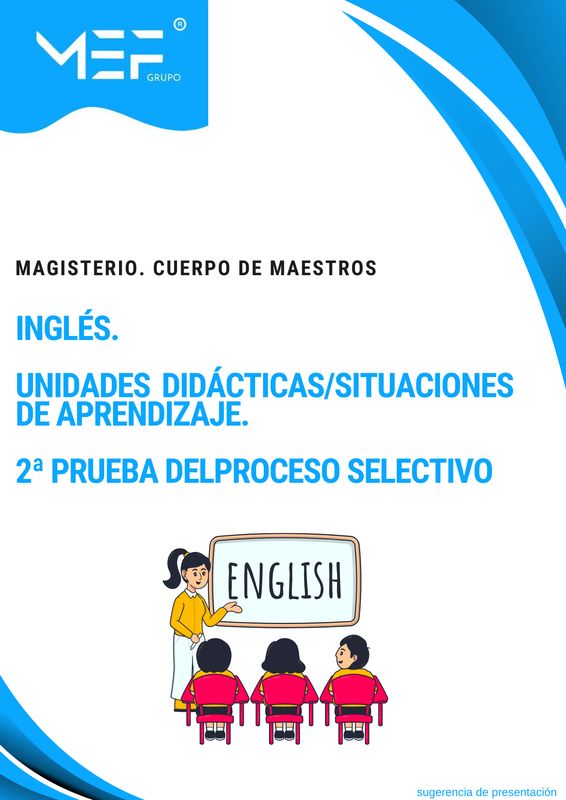 Unidades Didácticas/Situaciones de Aprendizaje. Segunda prueba del proceso selectivo para Maestros de Lengua Extranjera – Inglés 2025