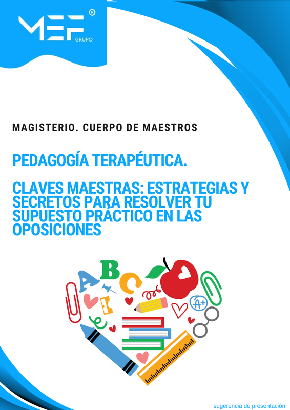 Claves maestras: Estrategias y secretos para resolver tu Supuesto Práctico en las oposiciones a Pedagogía Terapéutica