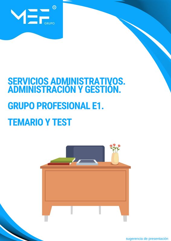 SERVICIOS ADMINISTRATIVOS. Grupo Profesional E1. Administración y Gestión. TEMARIO Y TEST
