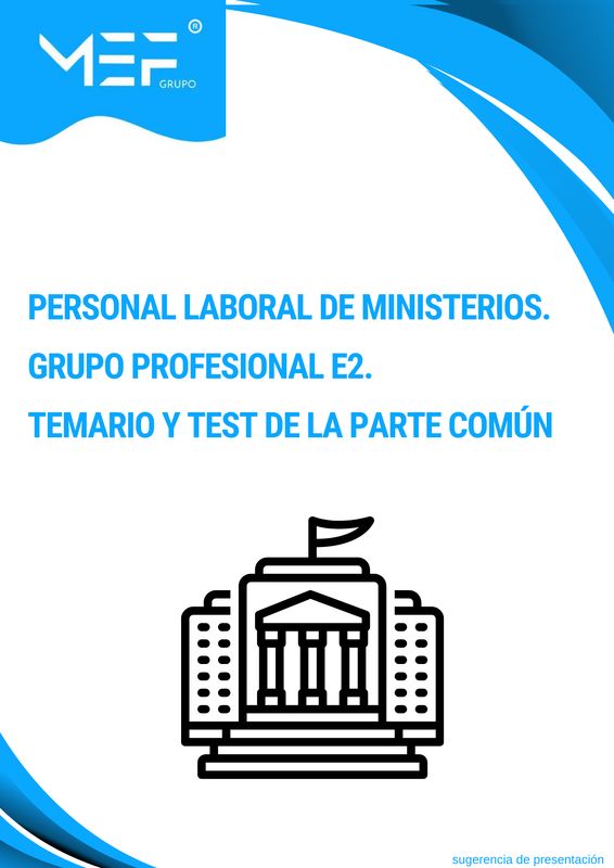 Grupo Profesional E2. Personal Laboral de Ministerios. Temario y Test Parte Común