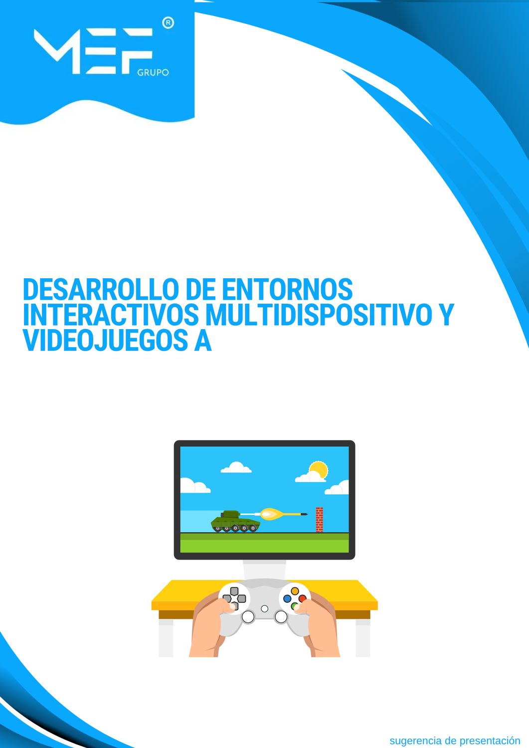 M09A: Desarrollo de entornos interactivos multidispositivo y videojuegos A
