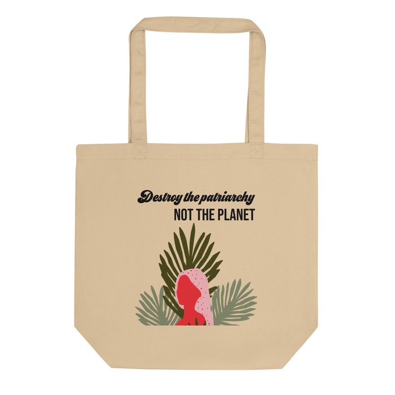 Destroy the Patriarchy, Not the Planet Eco Tote Bag