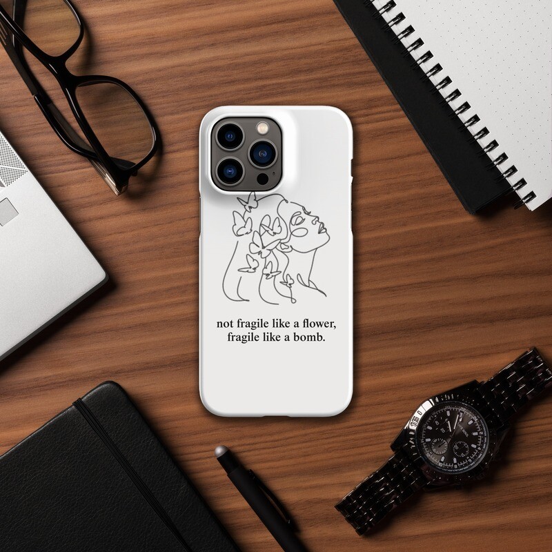 Not Fragile like a Flower, Fragile like a bomb Snap case for iPhone®