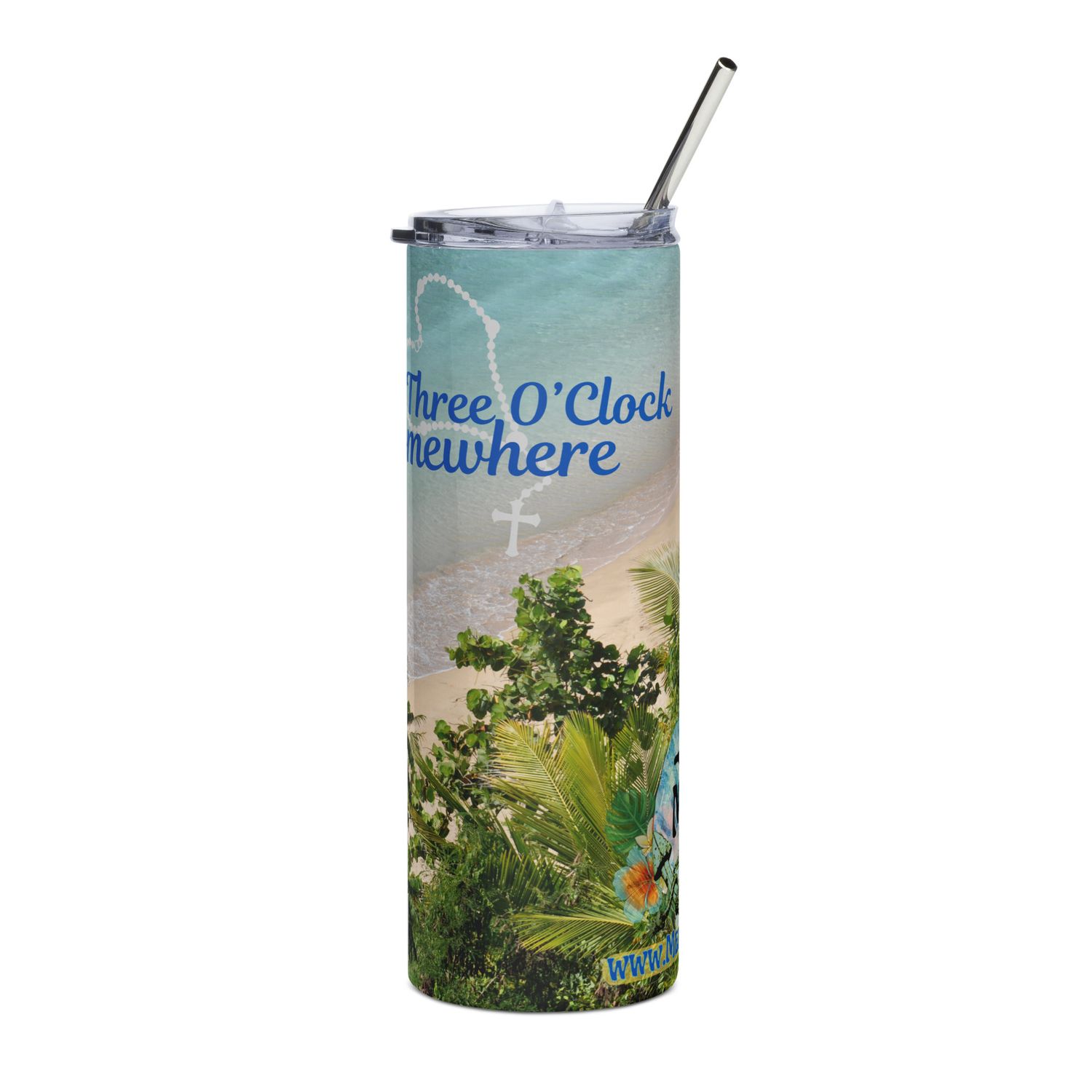 Stainless steel tumbler - It's Three O'Clock Somewhere