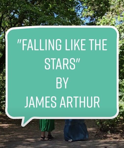 "Falling like the stars" by James Arthur