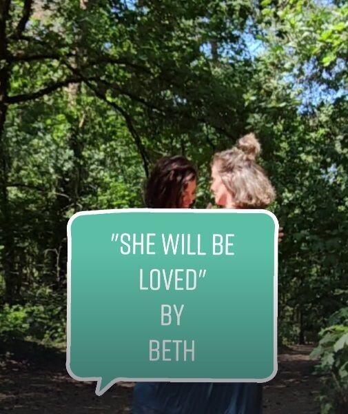 "She will be loved" by Beth