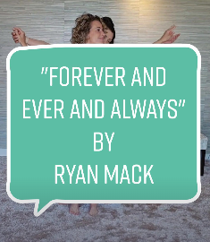 "Forever and ever and always" by Ryan Mack