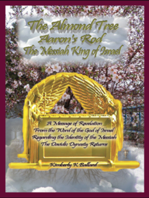 The Almond Tree, Aaron&#39;s Rod, The Messiah KING of Israel