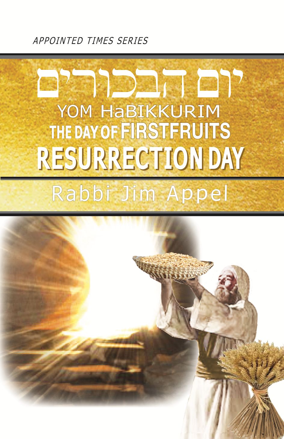 FIRSTFRUITS / RESURRECTION DAY, revised and expanded