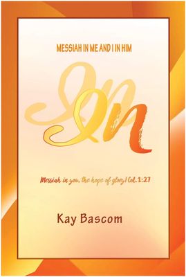 IN: Messiah IN Me and I IN Him