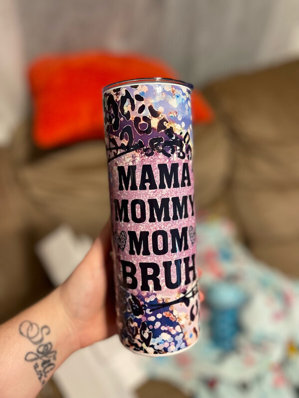Mama Bruh Tumbler