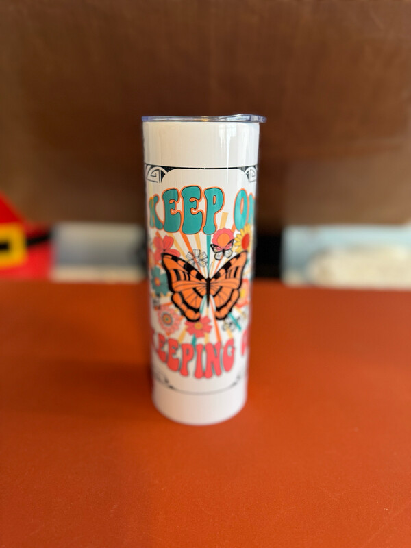 Keep On Keeping On Butterfly Floral Tumbler