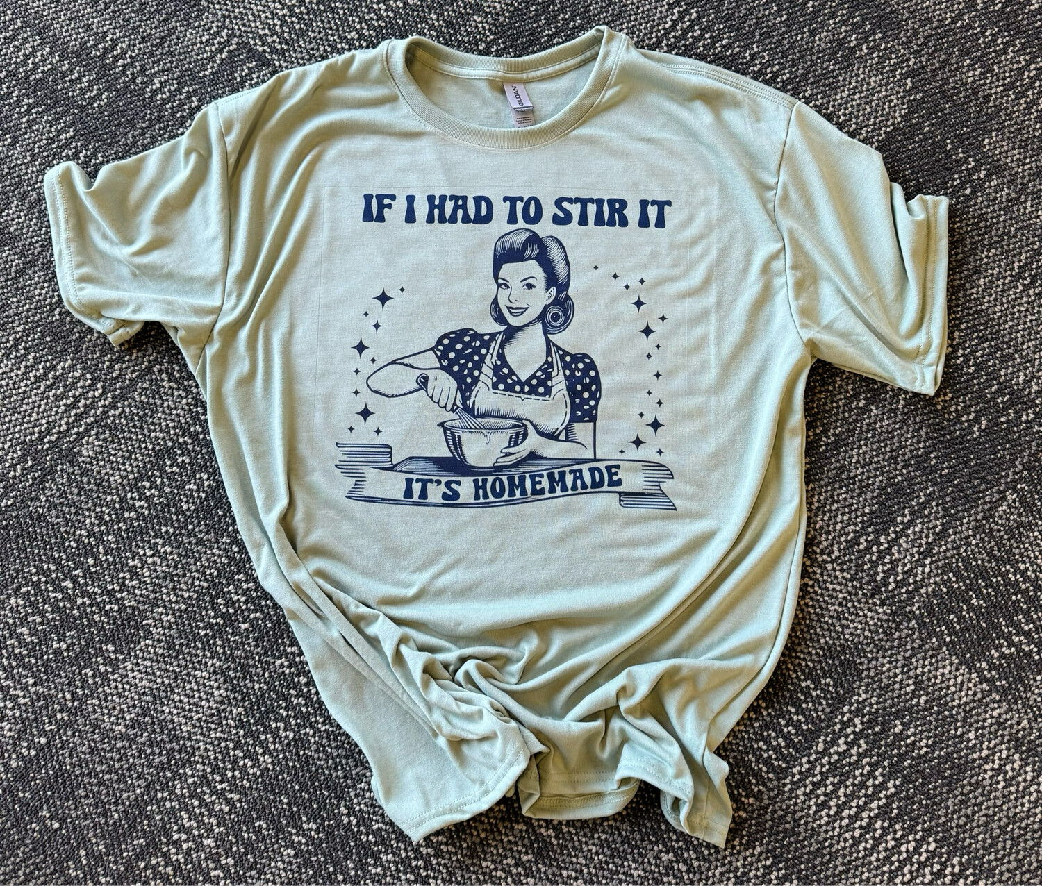 If I Had To Stir It, It’s Homemade