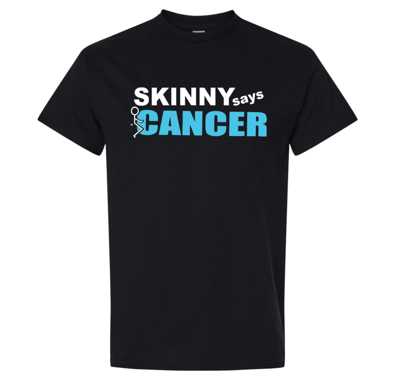 Skinny Says F*** Cancer Tshirt