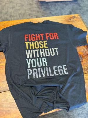 Fight For Those Without Your Privilege
