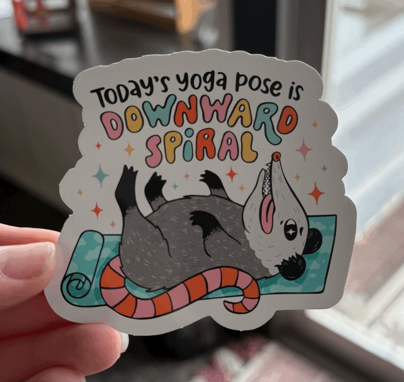 Todays Yoga Pose is Downward Spiral Sticker (3inch)
