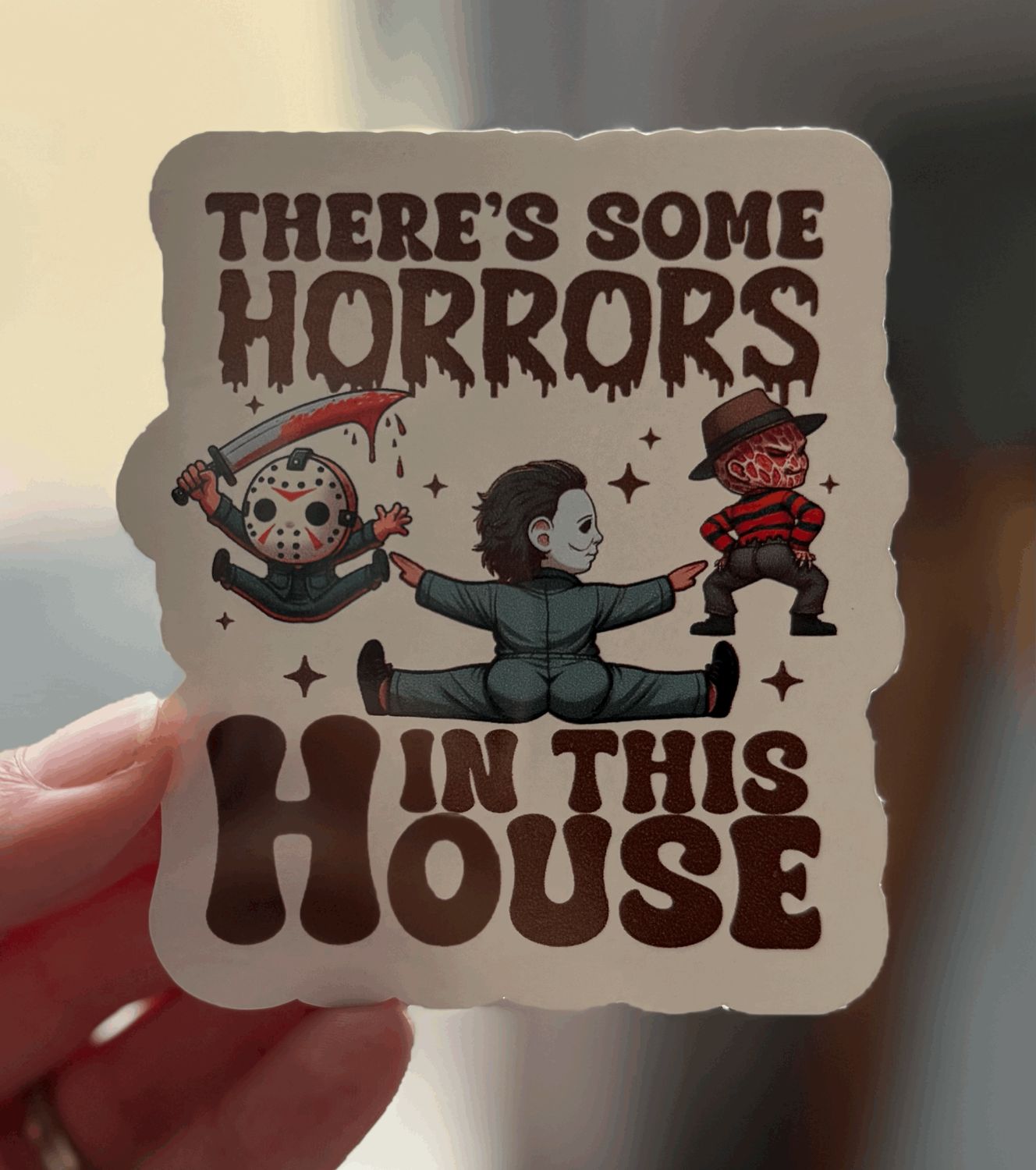 There&#39;s Some Horrors In This House Sticker (3inch)