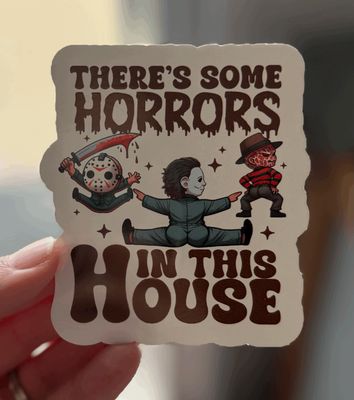 There&#39;s Some Horrors In This House Sticker (3inch)
