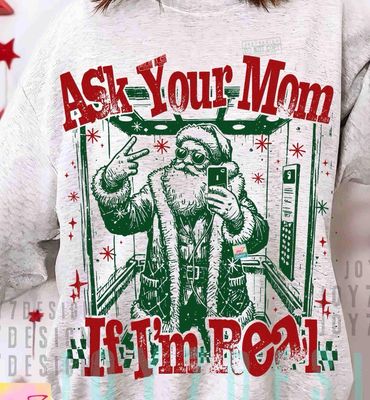 Ask Your Mom If I’m Real