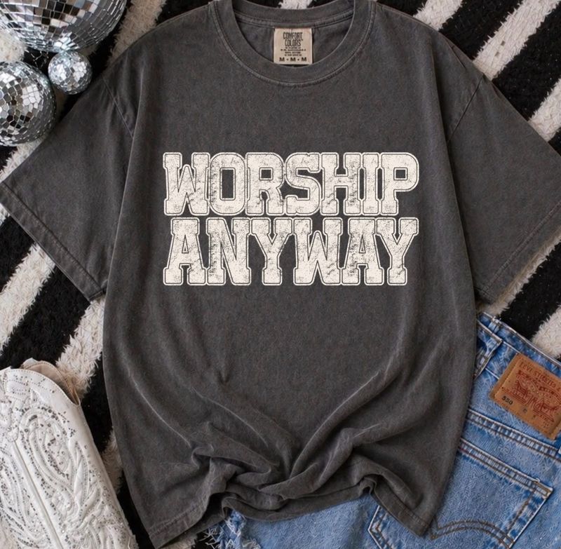 Worship Anyway (adult & youth) (tan Ink) Worship Anyway (adult & youth) (tan Ink)
